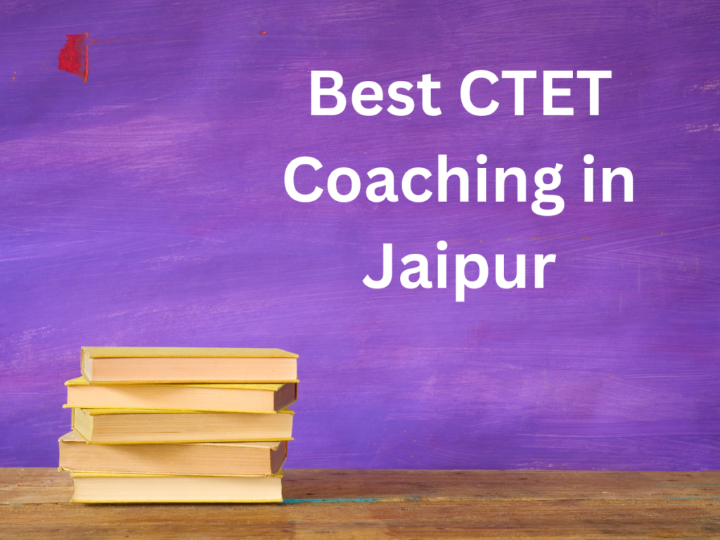 Best CTET Coaching in Jaipur